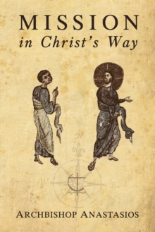 Image for Mission in Christ's Way : An Orthodox Understanding of Mission
