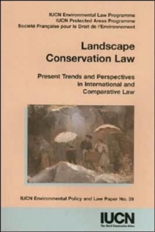 Image for Landscape conservation law  : present trends and perspectives in international and comparative law