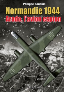 Normandie 1944, l'Arado, l'Avion Espion