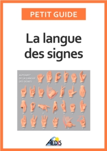 Image for La Langue Des Signes: Apprendre a Communiquer Avec Les Sourds Et Les Malentendants