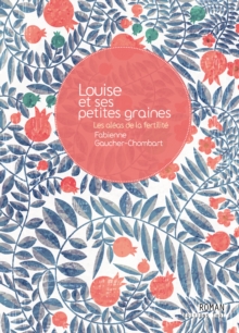 Image for Louise et ses petites graines: Les aleas de la fertilite