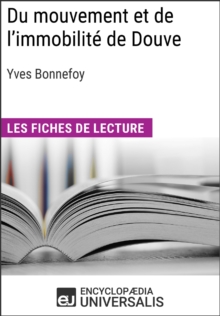 Image for Du mouvement et de l'immobilite d'Yves Bonnefoy: Les Fiches de lecture d'Universalis
