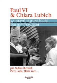 Image for Paul VI et Chiara Lubich: La prophetie d'une Eglise qui se fait dialogue