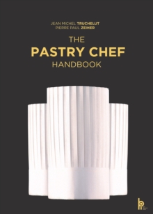 Image for The Pastry Chef Handbook: La Patisserie de Reference