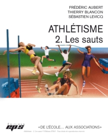 Image for Athlétisme [electronic resource]. 2, les sauts / Frédéric Aubert, Thierry Blancon, Sébastien Levicq.