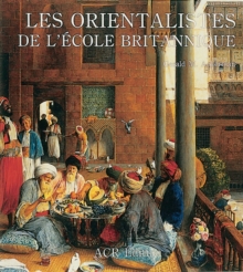 Image for Les Orientalists De L'ecole Britannique