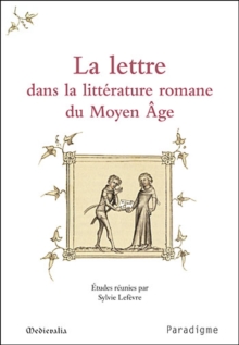 Image for La lettre dans la litterature romane du Moyen Age: Journees d'etudes, 10-11 octobre 2003, Ecole normale superieure