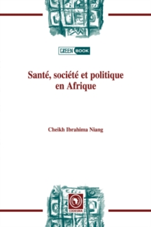 Image for Sante, Societe Et Politiqueen Afrique