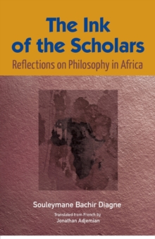Image for The Ink of the Scholars : Reflections on Philosophy in Africa