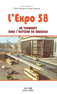 Image for L'Expo 58, Un Tournant Dans L'histoire De Bruxelles
