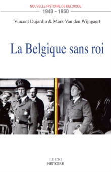 Image for La Belgique Sans Roi (1940-1950)