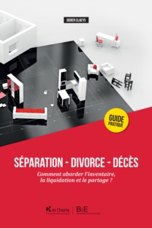 Image for Separation - Divorce - Deces: Comment Aborder L'inventaire, La Liquidation Et Le Partage ?