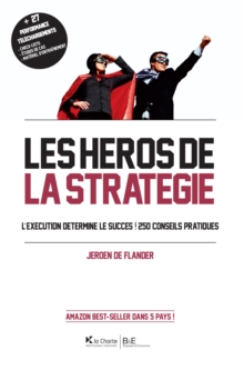 Image for Les Heros De La Strategie: L'execution Determine Le Succes ! 250 Conseils Pratiques
