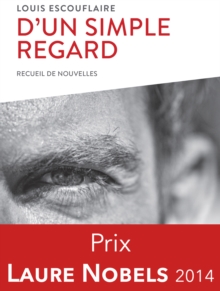 Image for D'un Simple Regard: Recueil De Nouvelles D'un Jeune Auteur Prometteur !