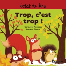 Image for Trop C'est Trop !: Une Histoire Pour Lecteurs Debutants (5-8 Ans)