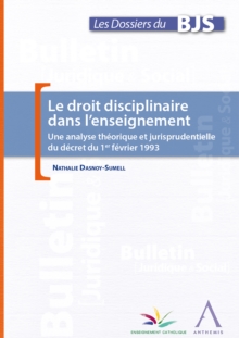 Image for Le Droit Disciplinaire Dans L'enseignement: Une Analyse Theorique Et Jurisprudentielle Du Decret Du 1er Fevrier 1993