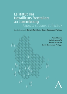 Image for Le Statut Des Travailleurs Frontaliers Au Luxembourg: Aspects Sociaux Et Fiscaux