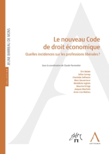 Image for Le Nouveau Code De Droit Economique: Quelles Incidences Sur Les Professions Liberales ?