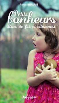 Image for Petits Bonheurs, Bras De Fer Et Vitamines