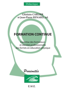 Image for Formation continue: Expertise des formateurs et identite professionnelle des formes en education physique