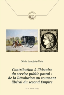 Image for Contribution A l'Histoire Du Service Public Postal: de la Revolution Au Tournant Liberal Du Second Empire : de la Revolution Au Tournant Liberal Du Second Empire