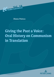 Image for Giving the Past a Voice: Oral History on Communism in Translation