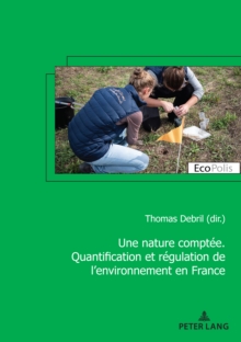 Image for Une nature compt?e. Quantification et r?gulation de l'environnement en France