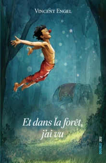 Image for Et Dans La Foret, J'ai Vu: Une Histoire D'evasion