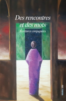 Image for Des rencontres et des mots: Ecritures conjuguees