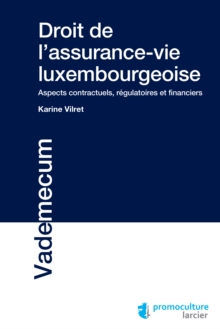 Image for Droit de l'assurance-vie luxembourgeoise: Aspects contractuels, regulatoires et financiers