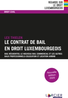 Image for Le contrat de bail en droit luxembourgeois: Bail residentiel - Le nouveau bail commercial et les autres baux professionnels - Colocation et location Airbnb