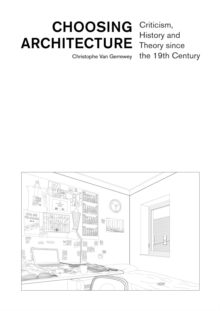 Choosing Architecture – Criticism, History and Theory since the 19th Century