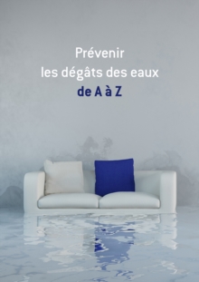 Image for Prevenir Les Degats Des Eaux De A a Z