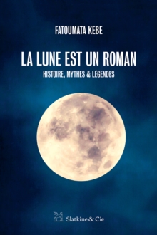 Image for La Lune Est Un Roman: Recit
