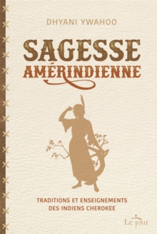 Image for Sagesse amerindienne: Traditions et enseignements des indiens cherokee