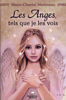 Image for Les anges, tels que je les vois.