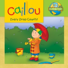 Image for Caillou: Every Drop Counts : Ecology Club