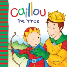 Image for Caillou: The Prince