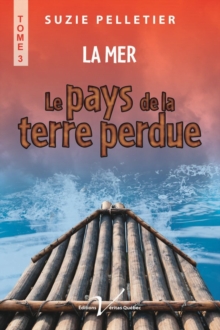 Image for Le Pays De La Terre Perdue, Tome 3 : La Mer: La Mer