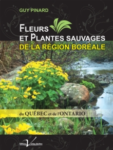 Image for Fleurs Et Plantes Sauvages De La Region Boreale Du Quebec Et De L'ontario