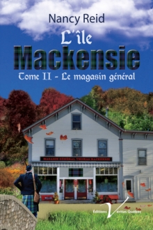 Image for L'ile Mackensie, Tome 2 : Le Magasin General: Le Magasin General