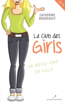 Image for Club des girls 03 : Un week-end en ville.