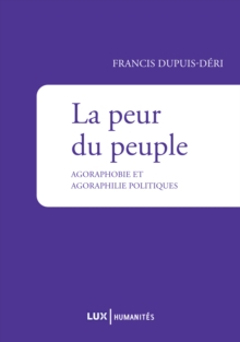 Image for La peur du peuple: Agoraphobie et agoraphilie politiques