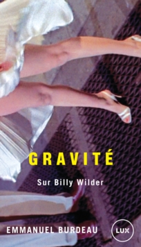 Image for Gravite: Sur Billy Wilder