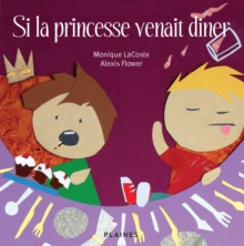Image for Si la princesse venait diner: Album jeunesse, a partir de 4 ans