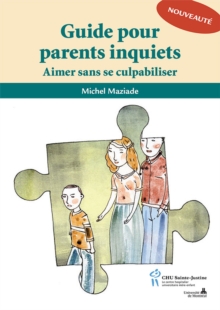 Image for Guide pour parents inquiets : Aimer sans se culpabiliser.