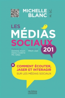 Image for Les medias sociaux 201: Comment ecouter, jaser et interagir sur les medias sociaux