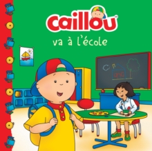 Image for Caillou: Va a l'ecole.