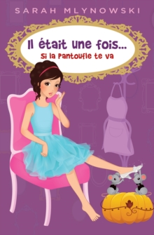 Image for Il Etait Une Fois... Si La Pantoufle Te Va