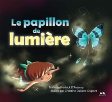 Image for Le papillon de lumiere: Illustre par Christine Dallaire-Dupont
